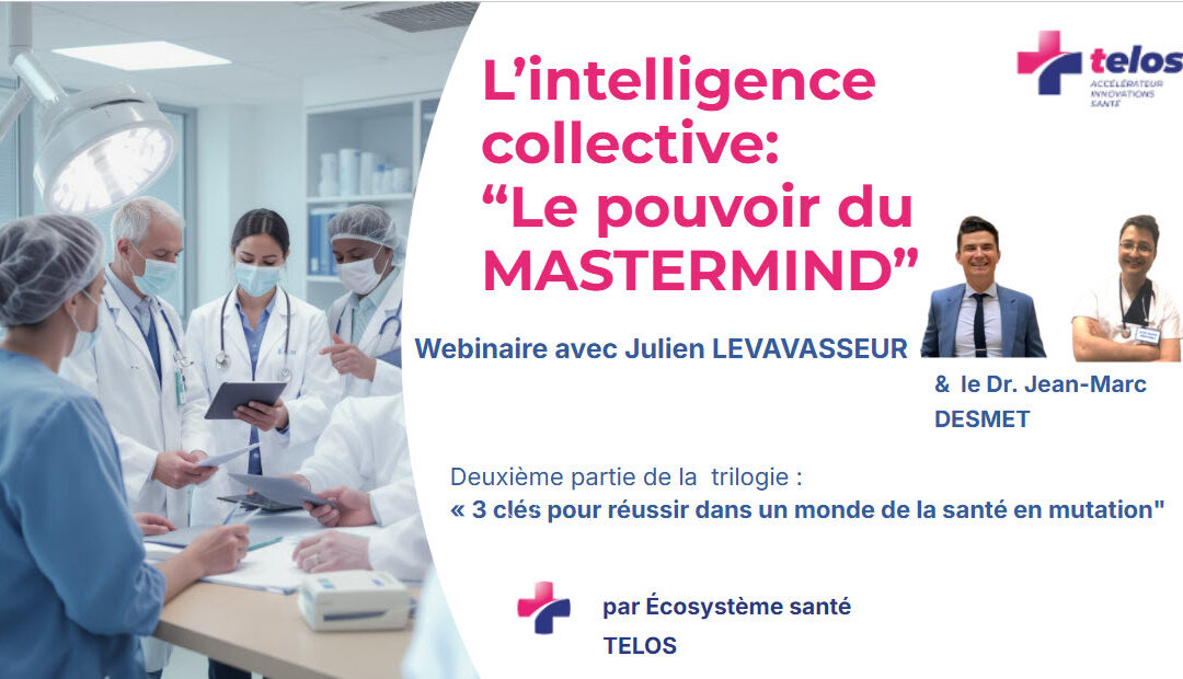 📢🏥WEBINAIRE – 10/07 – L’intelligence collective: Le Pouvoir du MASTERMIND