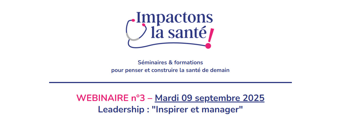 Impactons-la-sante-Webinaire-n°3-LE-LEADERSHIP-avec-Dr-Jean-Marc-DESMET-Julien-LEVAVASSEUR
